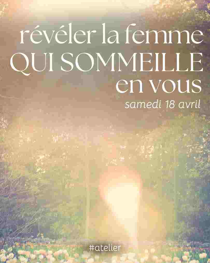 Affiche de l'atelier collectif à Besançon : Révéler la femme qui sommeille en vous. On y voit un paysage naturel lumineux et fleuri, symbolisant l'éclosion et la confiance en soi.