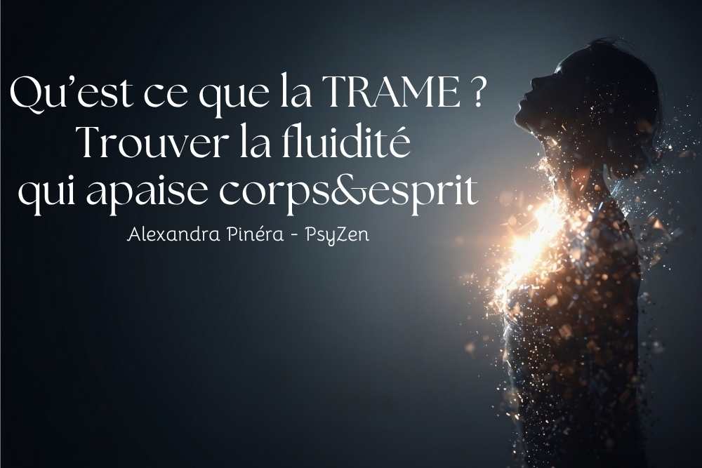 Qu’est-ce que la Trame? Trouver la fluidité qui apaise le corps et l’esprit